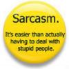 sarcasm....